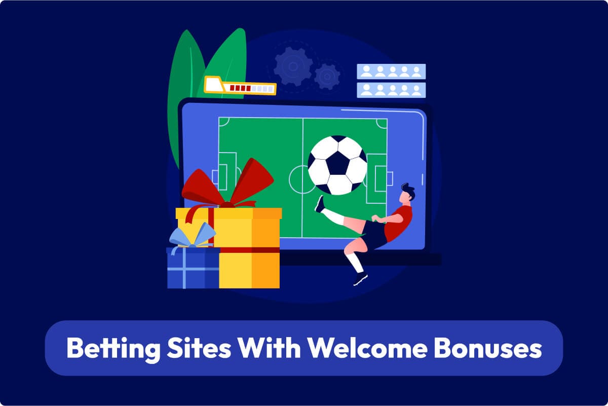 Betting Sites With Welcome Bonuses